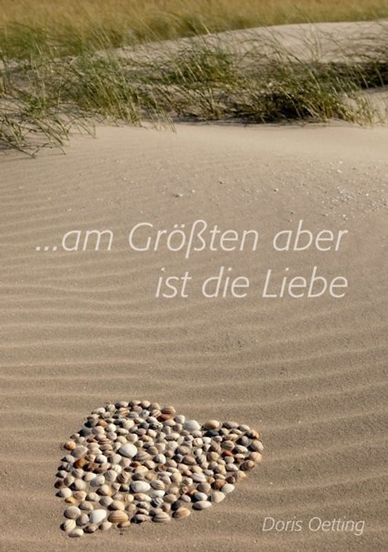 Am Größten aber ist die Liebe