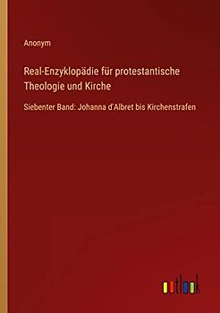 Real-Enzyklopädie für protestantische Theologie und Kirche: Siebenter Band: Johanna d'Albret bis Kirchenstrafen