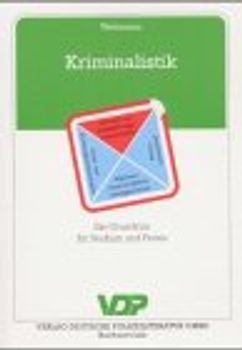 Kriminalistik. Ein Grundriss für Studium und Praxis