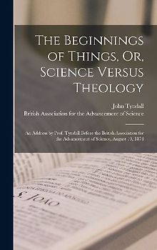 The Beginnings of Things, Or, Science Versus Theology
