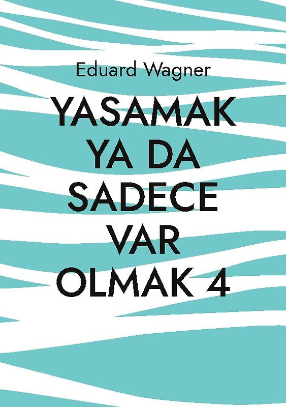 Yasamak ya da sadece var olmak 4