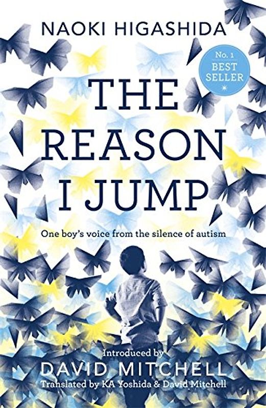 The Reason I Jump: One Boy's Voice from the Silence of Autism - Higashida, Naoki
