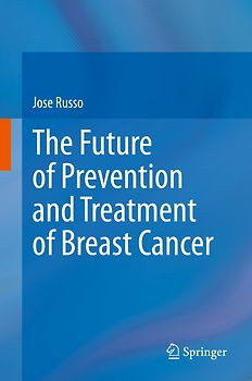 The Future of Prevention and Treatment of Breast Cancer
