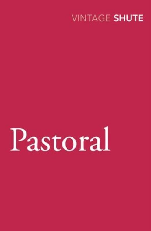 Pastoral (Vintage Classics) - Nevil Shute