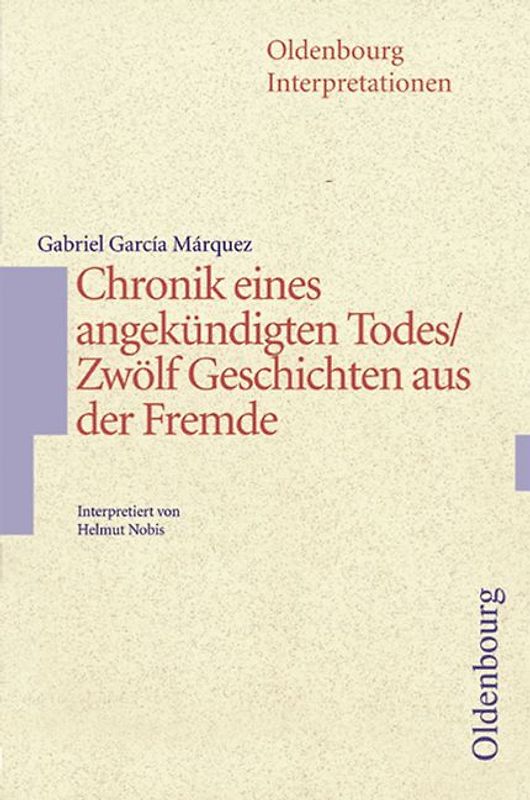 Gabriel García Márquez, Chronik eines angekündigten Todes / Geschichten aus der Fremde