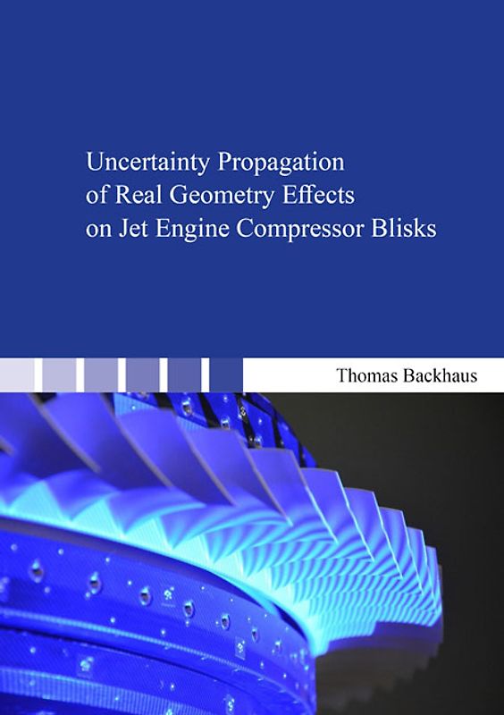 Uncertainty Propagation of Real Geometry Effects on Jet Engine Compressor Blisks