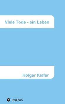 Viele Tode - ein Leben