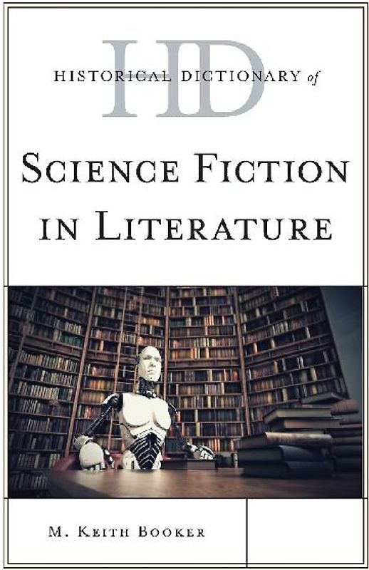 Historical Dictionary of Science Fiction in Literature