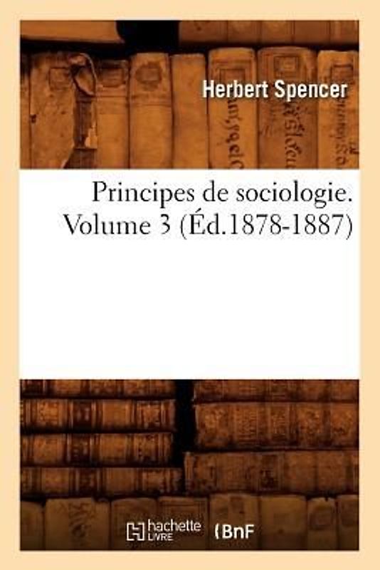 Principes de Sociologie. Volume 3 (Éd.1878-1887)