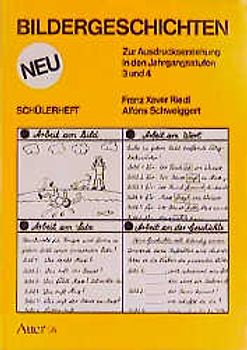 Bildergeschichten. Zur Ausdruckserziehung in den Jahrgangsstufen 3 und 4. Schülerheft