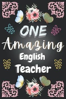 English Teacher Gifts: Lined Notebook ~ A Truly Amazing ~ Hard To Find Impossible To Forget: Perfect Appreciation Gift - Journal To Write In or ... You Christmas | Valentines Gifts for Women