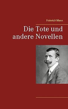 Die Tote und andere Novellen