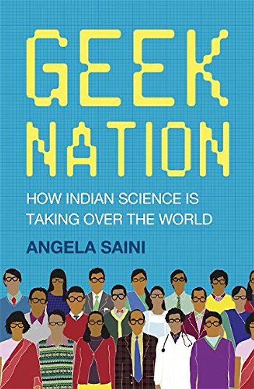 Geek Nation: How Indian Science is Taking Over the World