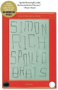 Spoiled Brats (Including the Story That Inspired the Major Motion Picture an American Pickle Starring Seth Rogen)