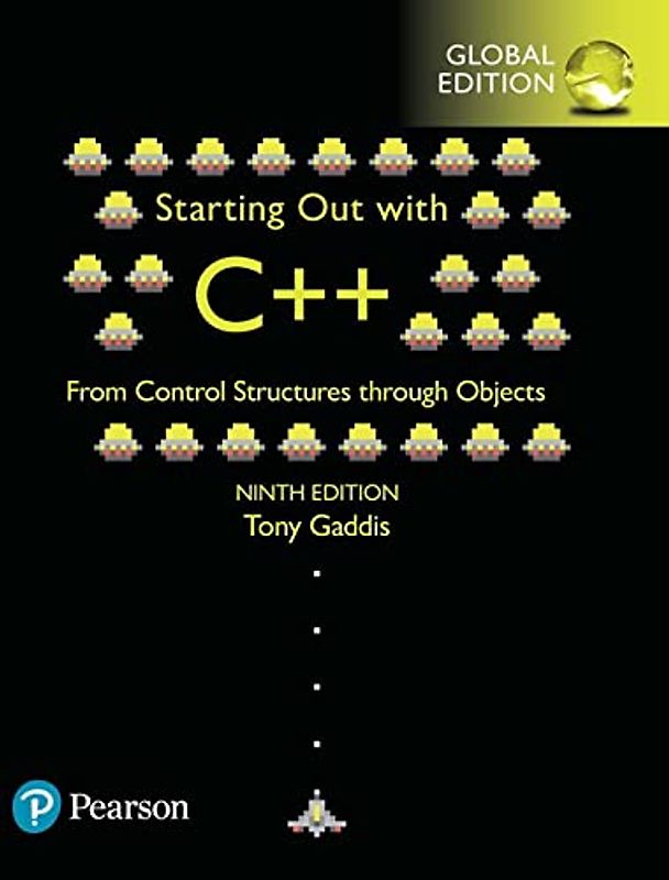 Starting Out with C++ from Control Structures through Objects, Global Edition