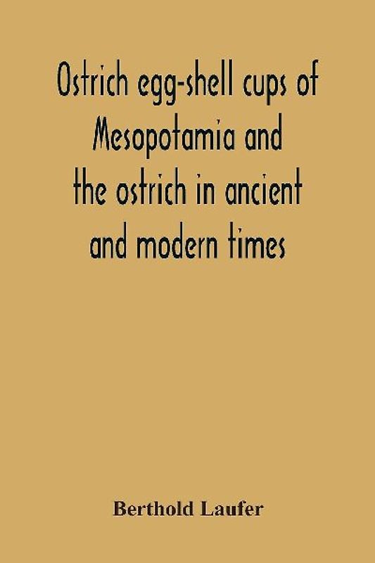 Ostrich Egg-Shell Cups Of Mesopotamia And The Ostrich In Ancient And Modern Times