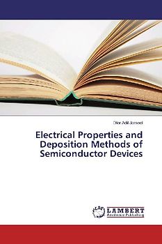 Electrical Properties and Deposition Methods of Semiconductor Devices