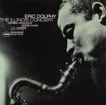 Eric Dolphy - The Illinois Concert