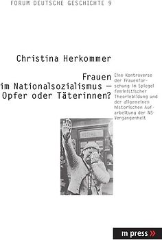 Die Rolle von Frauen im Nationalsozialismus im Spiegel des Diskurses der Frauen- und Geschlechterforschung