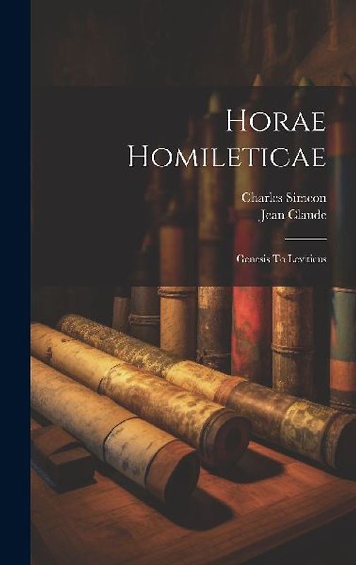Horae Homileticae: Genesis To Leviticus