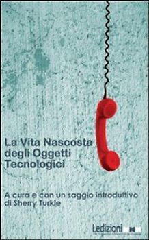 La vita nascosta degli oggetti tecnologici
