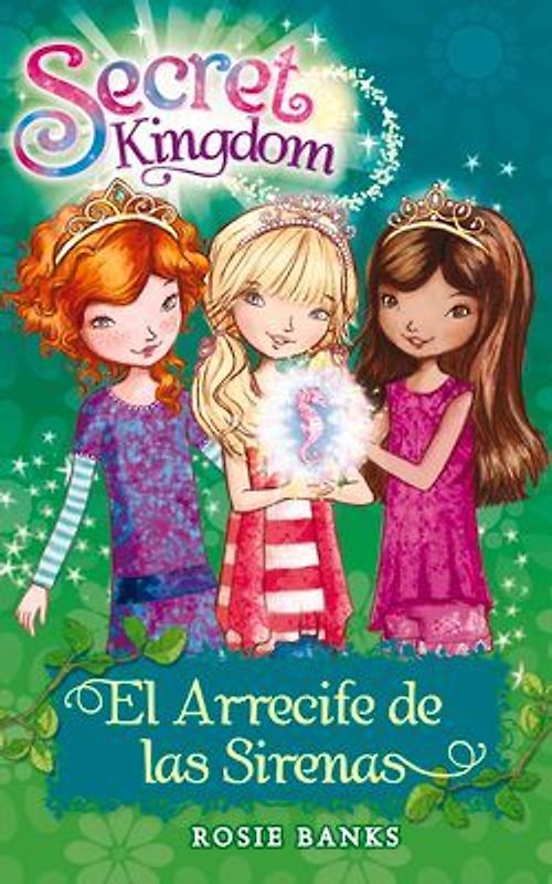 Secret Kingdom 4. El Arrecife de Las Sirenas