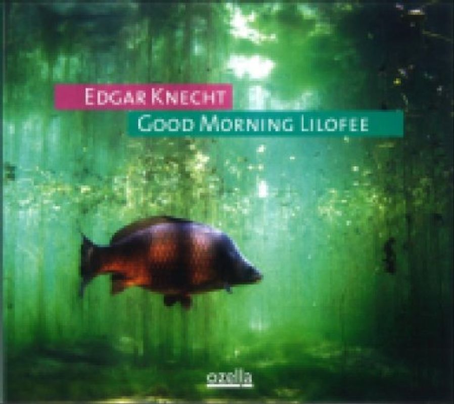 Edgar Knecht - Good Morning Lilofee