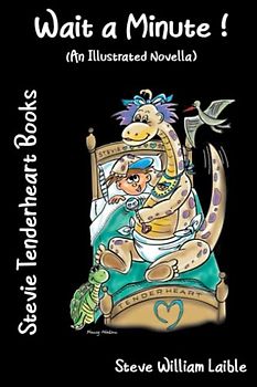 Stevie Tenderheart Books Wait a Minute! (An Illustrated Novella)