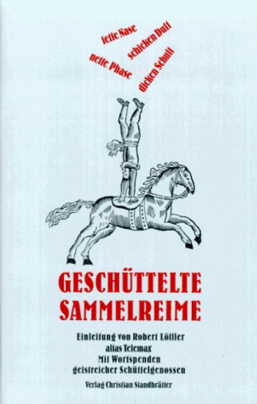 Geschüttelte Sammelreime. Mit Wortspenden geistreicher Schüttelgenossen