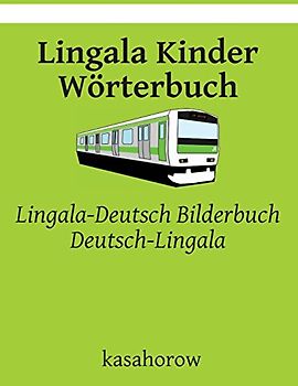 Lingala Kinder Wörterbuch: Lingala-Deutsch Bilderbuch, Deutsch-Lingala - kasahorow