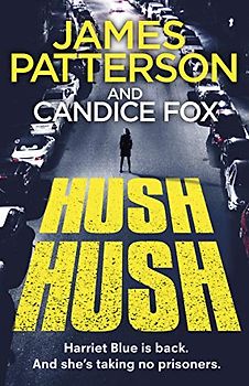 Hush Hush: (Harriet Blue 4) (Detective Harriet Blue Series, 4)