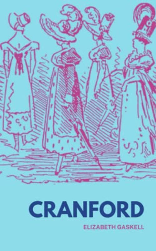 Cranford: The 1853 Literary Classic (Annotated)