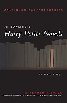 Jk Rowling's Harry Potter Novels: A Reader's Guide (Continuum Contemporaries) - Nel, Philip