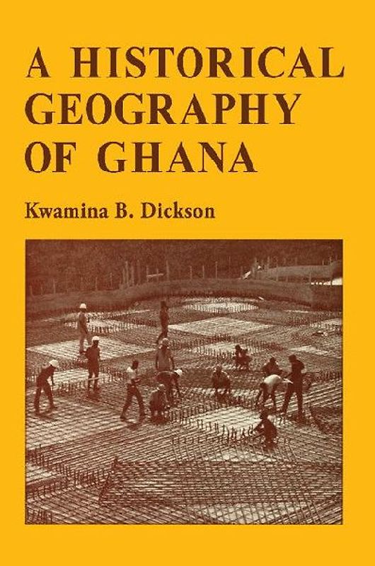 A Historical Geography of Ghana