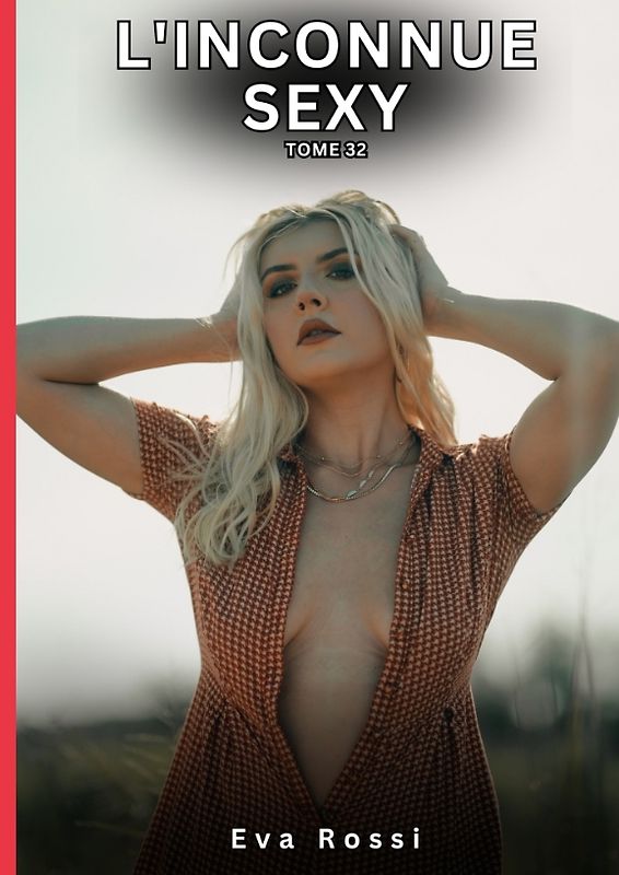 L'Inconnue Sexy. Tome 32