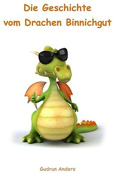 Die Geschichte vom Drachen Binnichgut