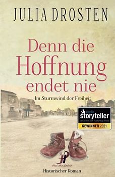 Denn die Hoffnung endet nie: Im Sturmwind der Freiheit (Schicksalhafte Zeiten)