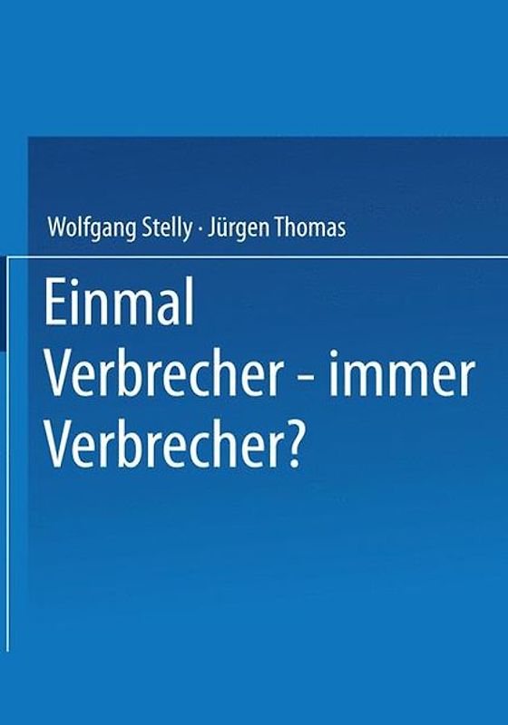 Einmal Verbrecher — immer Verbrecher?