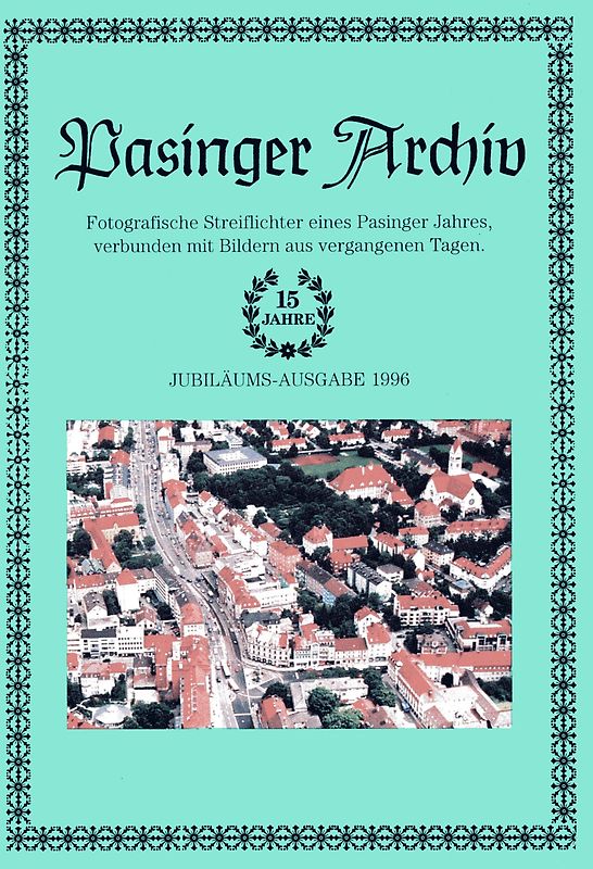Pasinger Archiv. Fotographische Streiflichter eines Pasinger Jahres,... / Pasinger Archiv. Fotographische Streiflichter eines Pasinger Jahres,...