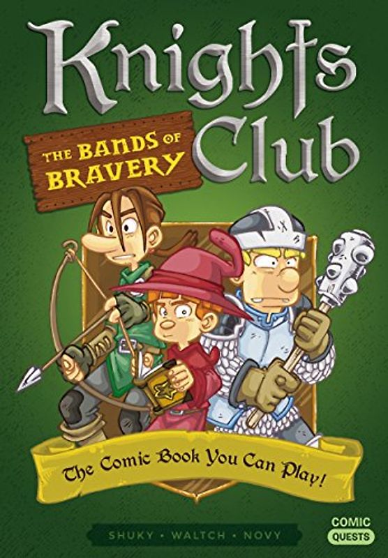 Knights Club: The Bands of Bravery: The Comic Book You Can Play (Comic Quests, Band 2)