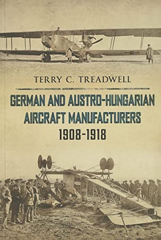 German and Austro-Hungarian Aircraft Manufacturers 1908-1918