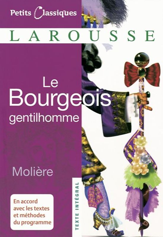 Petits Classiques Larousse / Le Bourgeois Gentilhomme. Texte Intégral - Neubearbeitung