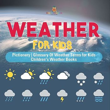Weather for Kids - Pictionary | Glossary Of Weather Terms for Kids | Children's Weather Books