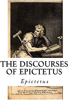 The Discourses of Epictetus: With the Encheiridion - A Selection