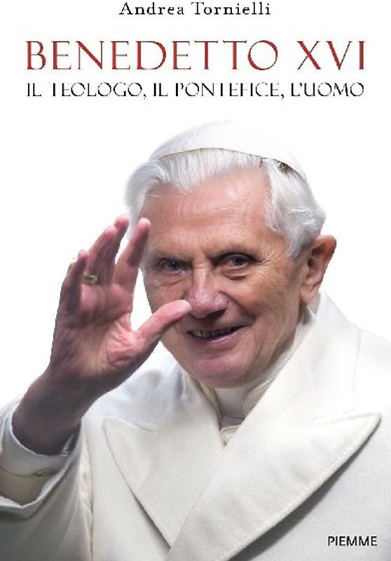 Benedetto XVI. Il teologo, il pontefice, l'uomo