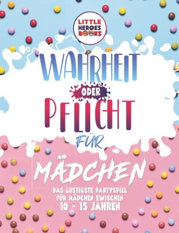 Wahrheit oder Pflicht für Mädchen: Das lustigste Partyspiel für Mädchen zwischen 10 - 15 Jahren