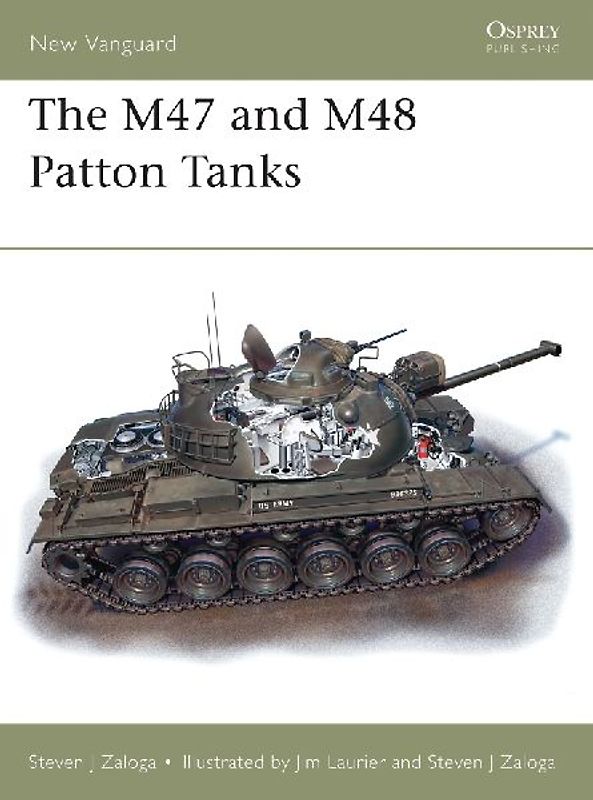 The M47 and M48 Patton Tanks (New Vanguard, Band 31) - Zaloga, Steven