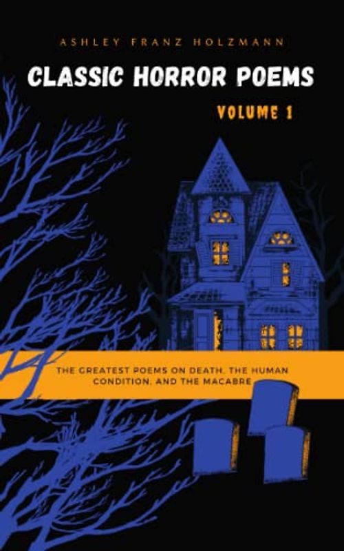 -30- Press Presents: Classic Horror Poems Volume One: An Alliteration Classics Collection