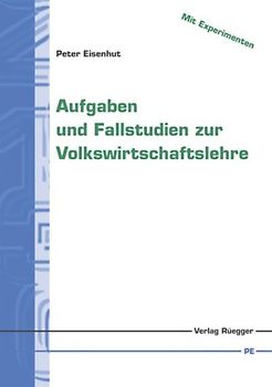 Aufgaben und Fallstudien zur Volkswirtschaftslehre