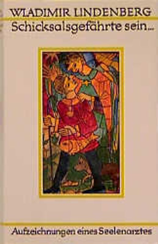 Schicksalsgefährte sein .... Aufzeichnungen eines Seelenarztes